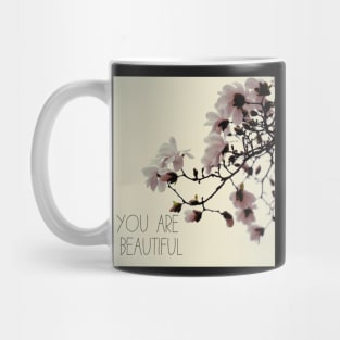 You Are Beautiful - Magnolia Edition Mug